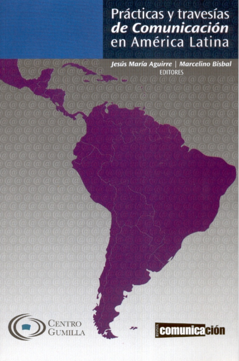 Prácticas y travesías de comunicación en América Latina