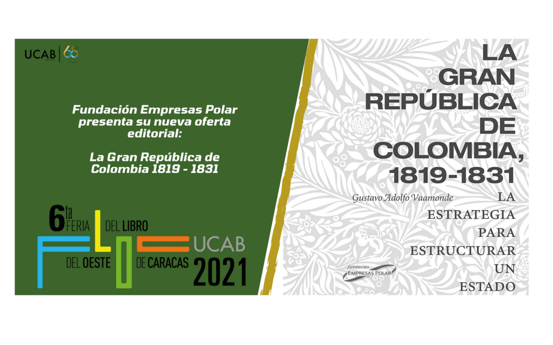 Fundación Empresas Polar presenta su nueva oferta editorial: La Gran República de Colombia 1819 – 1831