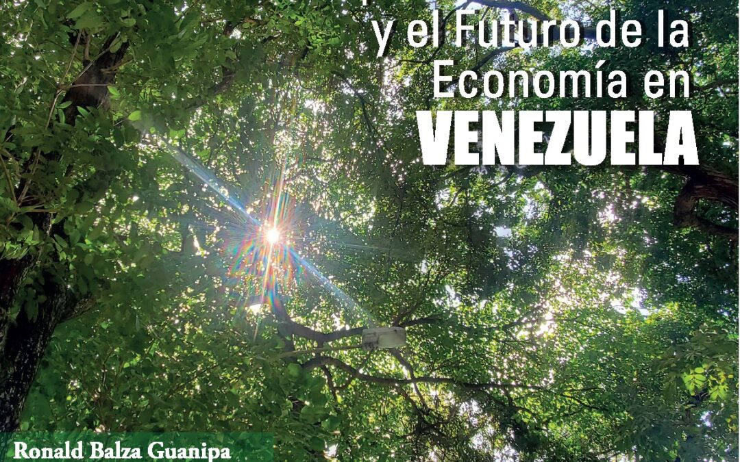 Propuestas para el Presente y el Futuro de la Economía en Venezuela