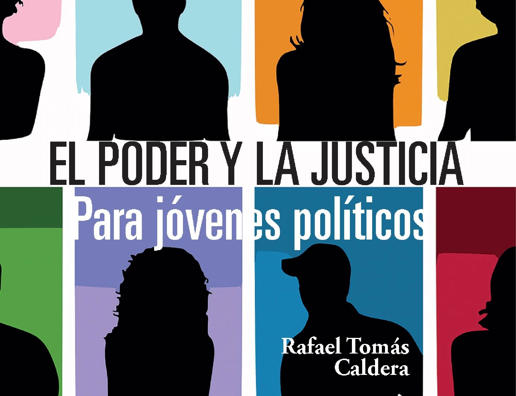 Reseña de El poder y la justicia para jóvenes políticos de Rafael Tomás  Caldera - ABediciones