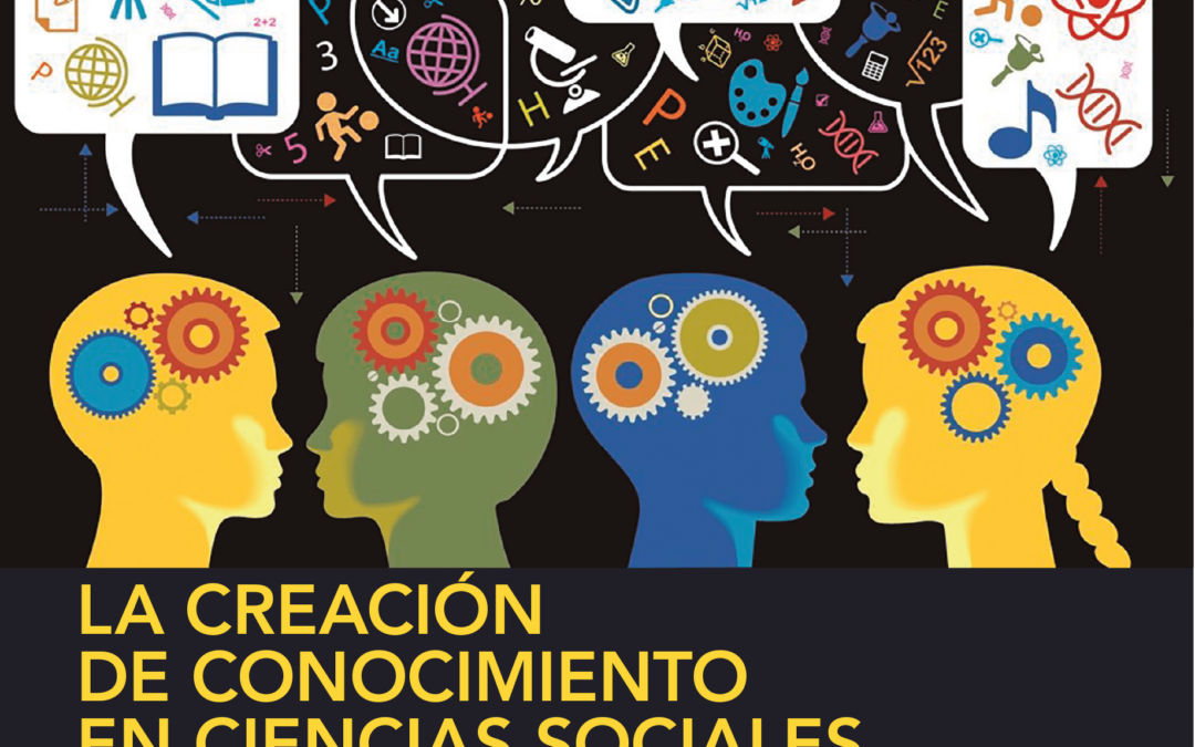 La creación de conocimiento en ciencias sociales